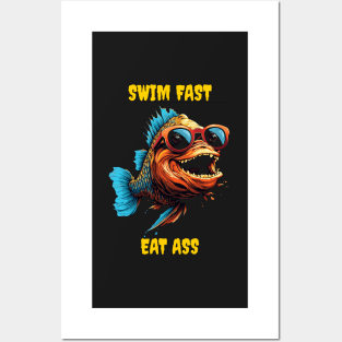 Swim fast eat ass Posters and Art